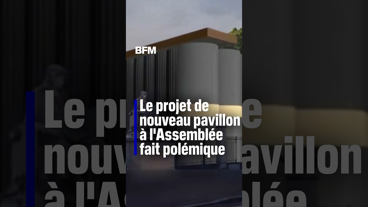 Pourquoi le projet de nouveau pavillon à l'Assemblée nationale fait polémique?