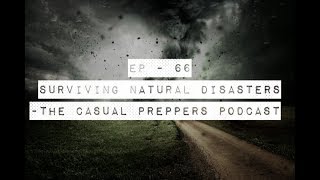 Surviving Natural Disasters - Ep 66