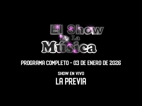 03 01 EL SHOW DE LA MUSICA   LA PREVIA   PROGRAMA COMPLETO