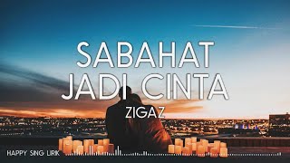 Download lagu Zigaz Sahabat Jadi Cinta... mp3