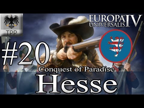 Europa Universalis 4: Conquest of Paradise - Hesse - Ep 20