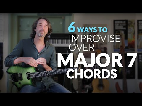 6 WAYS to improvise over MAJOR 7 chords