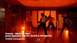 Frenna - Mami So Bad (prod. Spanker, Darr3n, Zürich & Siki Martina) l OZ Choreography