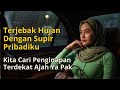 KISAH NYATA TERJEBAK HUJAN BADAI DENGAN SOPIR PRIBADIKU