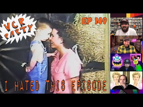 VCR Party Live! Ep 149 - I Hated This Episode