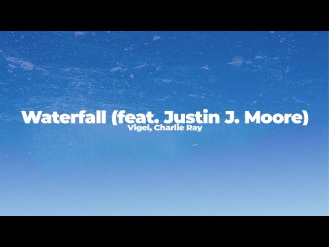 Vigel, Charlie Ray - Waterfall (feat. Justin J. Moore)