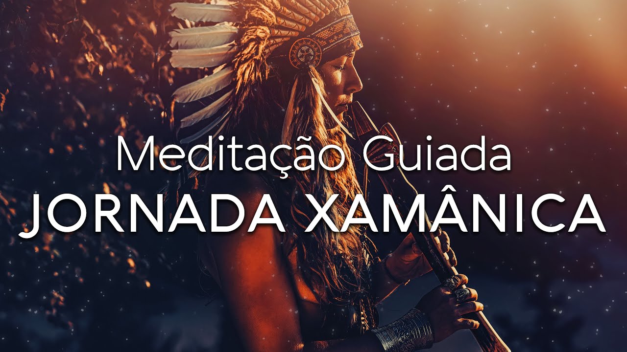 MEDITAÇÃO GUIADA - JORNADA XAMÂNICA ENCONTRE SEU ESPÍRITO GUARDIÃO