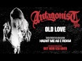 Antagonist A.D - Old Love 