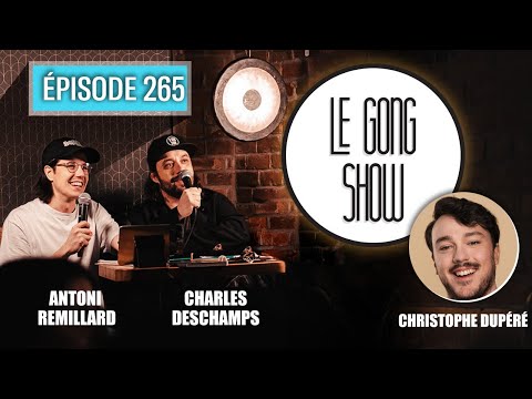 Le Gong Show - Ep.265 Christophe Dupéré