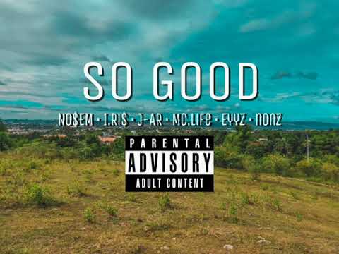 SO GOOD - NO$EM • I.RI$ • J-AR • MC.LIFE • EYYZ • NONZ