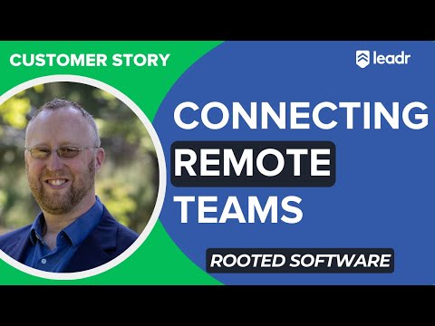 Rooted Software is Fueling Sustainable Growth with a Remote Team Using Leadr