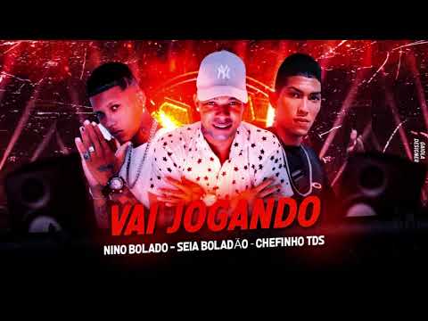 🔵NINO BOLADO, SEIA BOLADÃO, CHEFINHO TDS - VAI JOGANDO ( REMIX BREGA FUNK ) MUSICA NOVA 2023