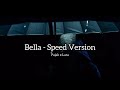 Pajak x Lara - Bella (Speed Version)