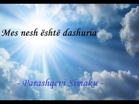 Parashqevi Simaku -  Mes nesh është dashuria
