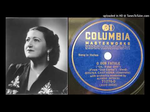 Bruna CASTAGNA, contralto (1905-1983) : Don Carlos (Verdi): "O don fataleO don fatale