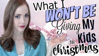 What I'm NOT Giving My Kids for Christmas! + 3 GUILT & STRESS-FREE HACKS FOR GIFT-GIVING