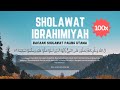 Sholawat Ibrahimiyah 100x, Ampunan Dosa, Penarik Rezeki, Kabul Hajat & Syafaat Rasulullah ﷺ