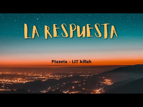 Letra de "La Respuesta" Ptazeta - LIT killah