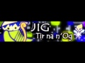 JIG 「Tir na n'Og ＬＯＮＧ」