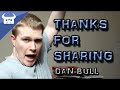THANKS FOR SHARING - Dan Bull 