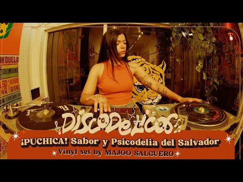 DISCODELICOS - Session 13 / Majoo Salguero - ¡PUCHICA! Sabor y Psicodelia From El Salvador #vinylset
