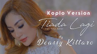 Download lagu Tiada Lagi - Deasy Kittaro ( Remake Koplo ) mp3 Download lagu Tiada Lagi - Deasy Kittaro ( Remake Koplo ) mp3