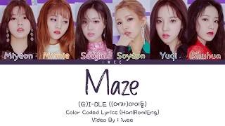 (G)I-DLE ((여자)아이들)  Maze (Han|Rom|Eng) Color Coded Lyrics/가사