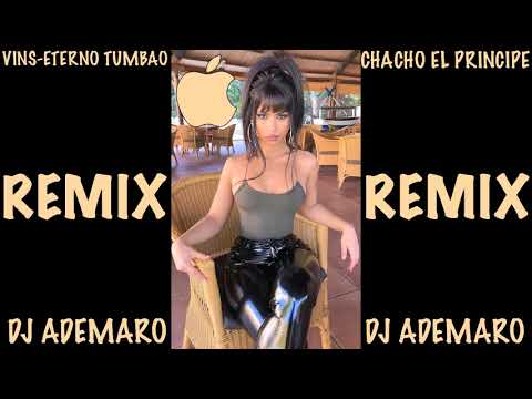 TEMAZO REMIX 2018 - VINS - ETERNO TUMBAO (Ft CHACHO EL PRINCIPE X LIL) & DJ ADEMARO