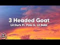 Lil Durk 3 Headed Goat Feat Lil Baby Polo G Lyrics