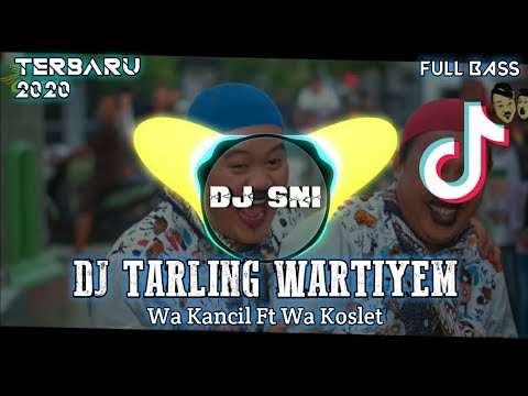 DJ WARTIYEM - WA KANCIL Feat WA KOSLET || DJ TARLING 2020 || REMIX ANGKLUNG FULLBASS!!!