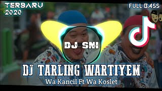 Download lagu DJ WARTIYEM - WA KANCIL Feat WA KOSLET || DJ TARLING 2020 || REMIX ANGKLUNG FULLBASS!!! mp3 Download lagu DJ WARTIYEM - WA KANCIL Feat WA KOSLET || DJ TARLING 2020 || REMIX ANGKLUNG FULLBASS!!! mp3