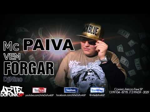 Mc Paiva - Vem Forgar - DjNino - Lançamento 2014