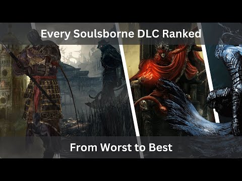 Every Soulsborne DLC Ranked from Worst to Best