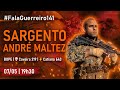 SARGENTO ANDRÉ MALTEZ • #FalaGuerreiro141
