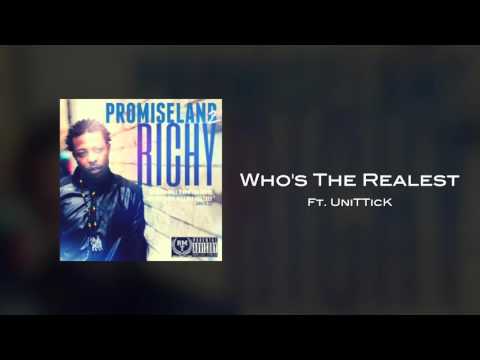 Richy - Who's The Realest Ft. Unittick