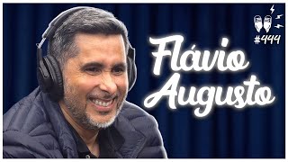 FLÁVIO AUGUSTO - Flow Podcast #444