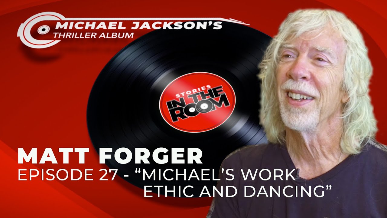Matt Forger: Michael's Work Ethic And Dancing | Michael Jackson's Thriller Stories In The Room