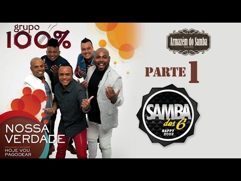 GRUPO 100%   Samba das 6   Pt 1