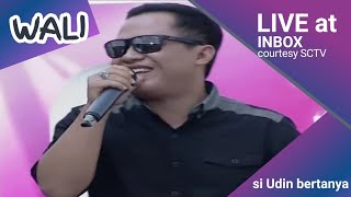Download lagu WALI BAND [Si udin Bertanya (Robbana Atina)] Live At Inbox (07-08-2014) Courtesy SCTV mp3