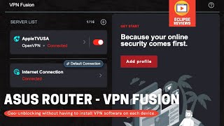 How to setup VPN Fusion on Asus Routers
