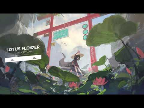 Kixu x Dylan - Lotus Flower (Original Mix)