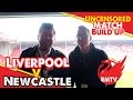 Liverpool v Newcastle | Uncensored Match Build Up.