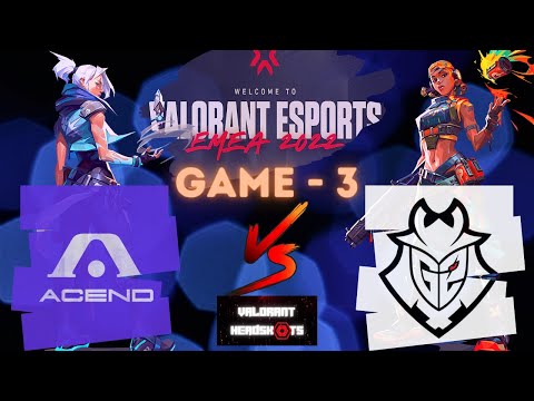 ACEND VS G2 ESPORTS [GAME 3 FULLMATCH] VALORANT Champions Tour 2022 Stage 1 EMEA - GROUPSTAGE