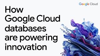 Powering Modern Applications: Google Cloud Databases Customer Stories
