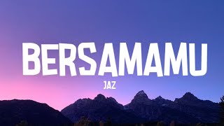 Download lagu Jaz - Bersamamu (Lirik Lagu) mp3