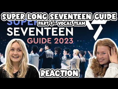 SUPER LONG SEVENTEEN GUIDE 2023 - VOCAL TEAM #4 REACTION!!