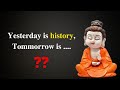 Yesterday Is History Tomorrow Is Gautam Buddha Whatsapp Status Wordofsuccess