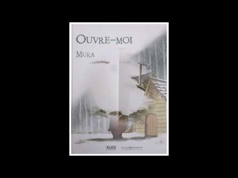Ouvre moi - Muka