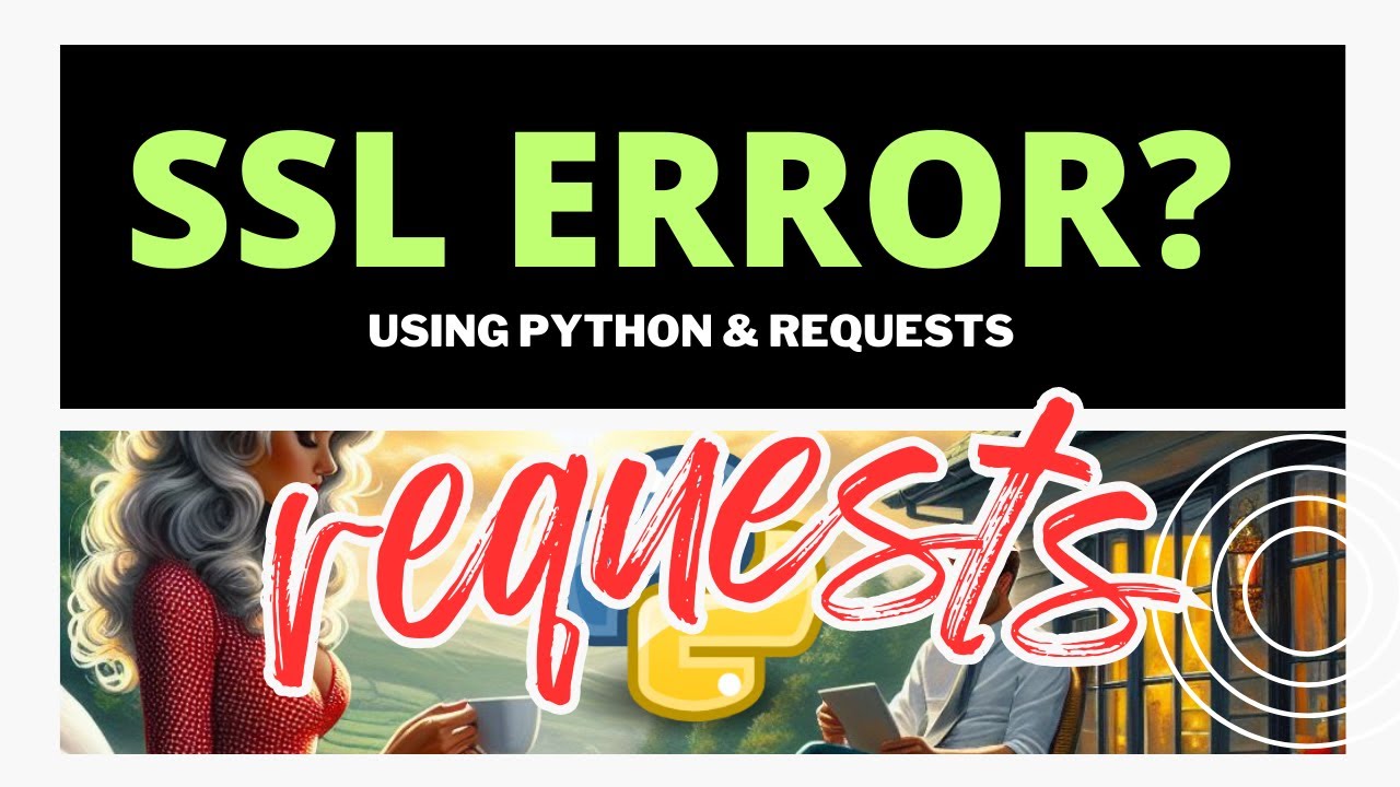 Requests & Python | CERTIFICATE_VERIFY_FAILED