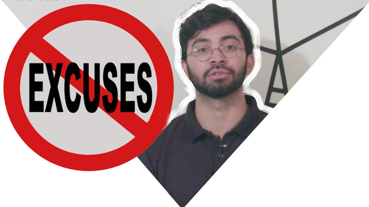 Eliminer toutes les excuses en 30 secondes.